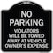Signmission No Parking Violators Towed Away Owners Expense Heavy-Gauge Alum Sign, 18" L, 18" H, BS-1818-23604 A-DES-BS-1818-23604 - alternate 1